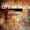 Life Or Death : Sentenced